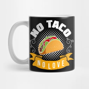 No Love No Tacos Mug